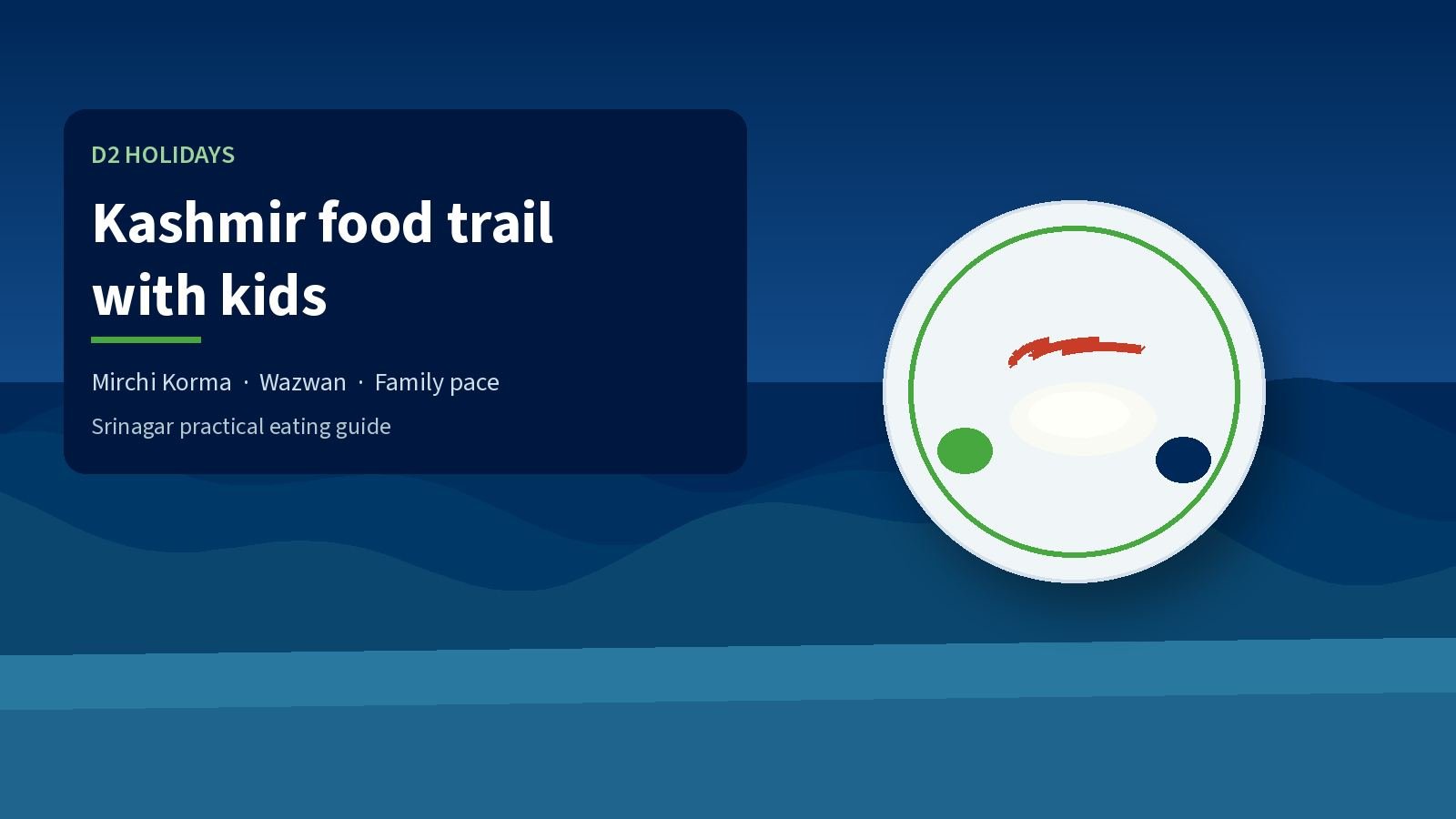 Flat graphic of a family food trail in Srinagar: plate, mild spice icons and lake colours on a blue-green D2-style field